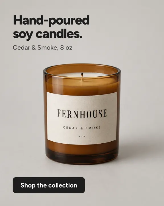 Fernhouse's long-running ad: a candle on a plain background and the line Hand-poured soy candles